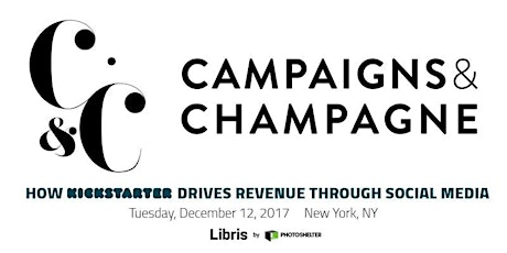 Campaigns & Champagne | How Kickstarter Drives Revenue Through Social Media  primary image