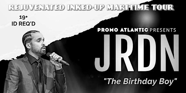 REJUVENATED INKED-UP MARITIME TOUR FT. BDAY BOY JRDN LIVE IN SAINT JOHN!