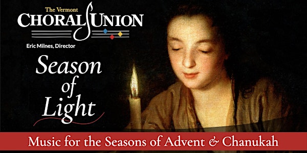 The Vermont Choral Union: Season of Light-Music for Advent & Chanukah