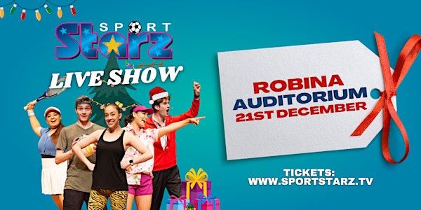 Sport Starz  Live Family Stage Show Robina 21st December 2022
