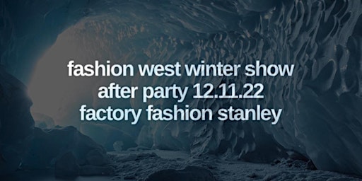 FASHION WEST: Winter Show Afterparty