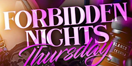 Forbidden Nights Thursdays The #1 Party On A Thursday Night