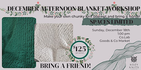 December 18 AFTERNOON Blanket Workshop- Make Your Own Chunky Knit Blanket!