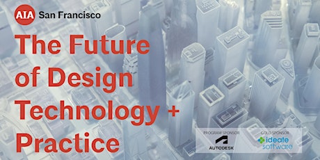 Imagem principal do evento AIASF Symposium | The Future of Design Technology + Practice