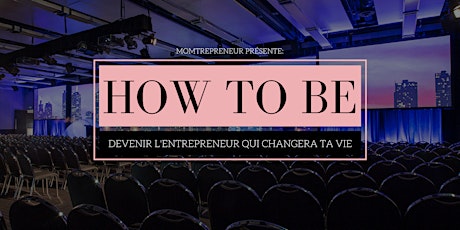 How to be - Conférence Momtrepreneur primary image