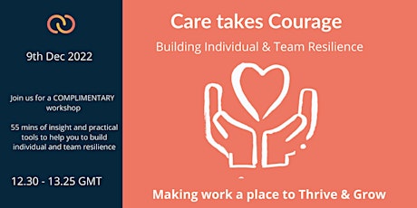 Care takes Courage  – Developing individual and team resilience