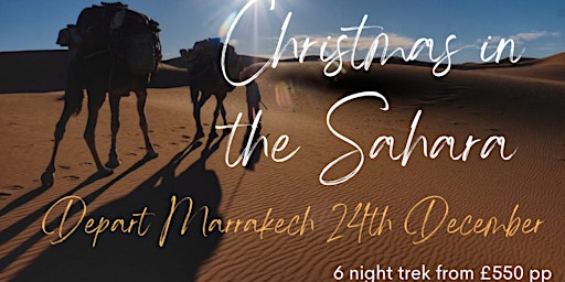Magical Christmas Sahara Desert Camel Trek - 7 days depart Marrakech