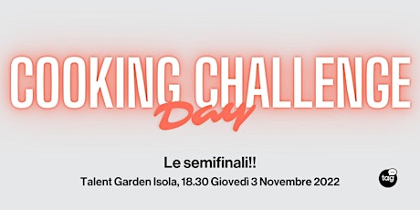 Cooking Challenge, le Semifinali | Talent Garden Milano Isola
