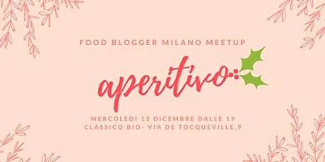 Immagine principale di APERITIVO NETWORKING FOOD BLOGGER & AGENZIE MILANO - FOOD BLOGGER MEETUP 