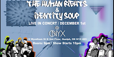 The Human Rights and Identity Soup, Live at ONYX