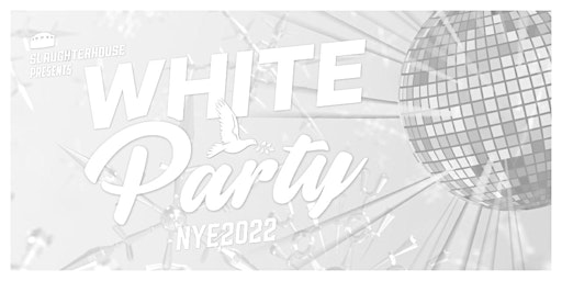 New Year's Eve WHITE PARTY at The Slaughterhouse