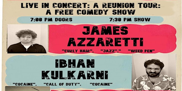 James & Ibhan Live in Concert: A Reunion Tour: A Free Comedy Show