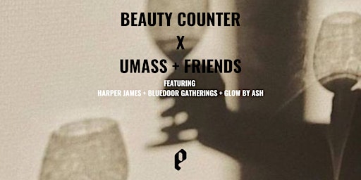 BEAUTY COUNTER X UMASS + FRIENDS