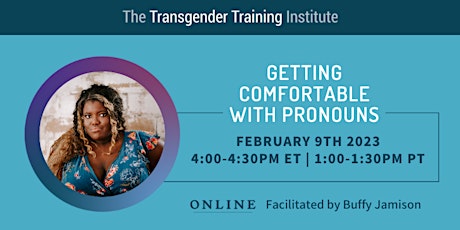 Getting Comfortable with Pronouns 02/09/23 4 - 4:30 PM ET