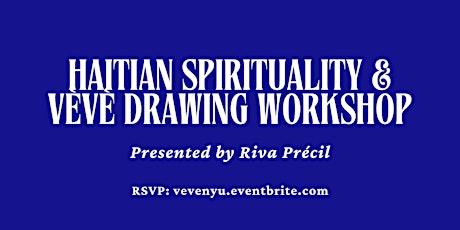 Haitian Spirituality & Vèvè Drawing Workshop with Riva Précil