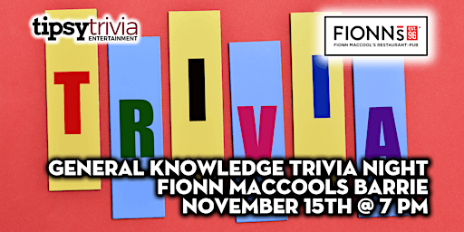 Tipsy Trivia's General Knowledge - Nov 15th 7pm - Fionn MacCool's Barrie primary image