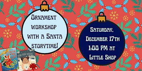 Ornament Workshop with a Santa Storytime!