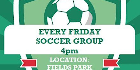 Soccer Group - Every Friday at 4pm