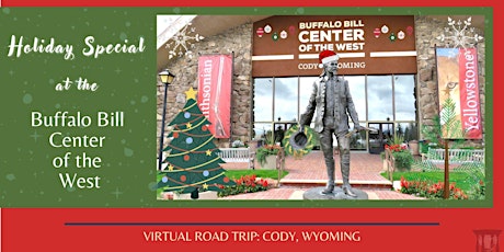 Holiday Special at the Buffalo Bill Center of the West: A Virtual Road Trip