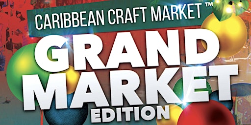 Caribbean Craft Market: Holiday Grand Market Edition