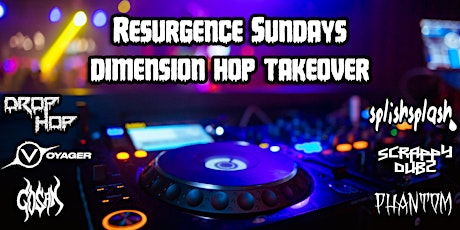 Resurgence Sundays Dimension Hop Takeover 12/4
