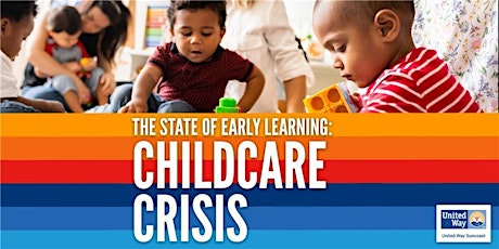 The State of Early Learning: A Childcare Crisis Community Event