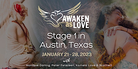 Awaken As Love: Austin, w/Monique, Peter ScottieO & Kamela