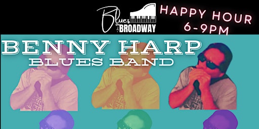 Live Music every Friday night + Happy Hour! Featuring Benny Harp Blues Band
