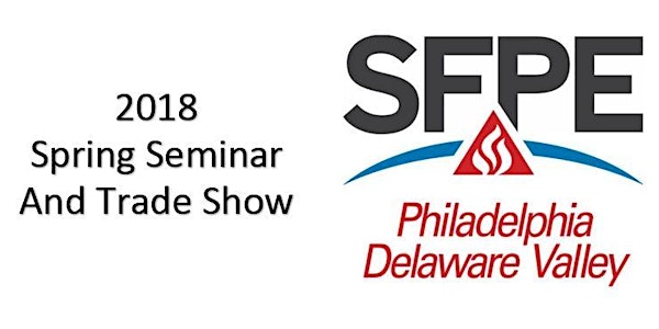 SFPE PDV 2018 Spring Seminar and Trade Show
