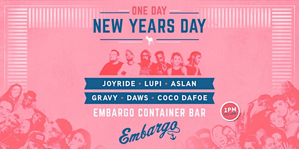 ONE DAY: NEW YEARS DAY @ EMBARGO