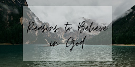 Bible Study Series: Reasons to believe in God
