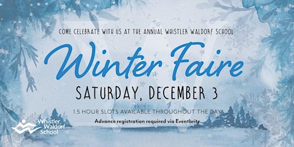Whistler Waldorf School Winter Faire  - Saturday, December 3, 2022
