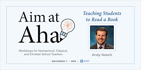 Aim at Aha!: Teaching Students to Read a Book | Dr. Andy Naselli primary image