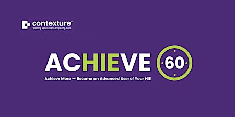 ACHIEVE 60: Contexture and Pediatric Clinically Integrated Networks