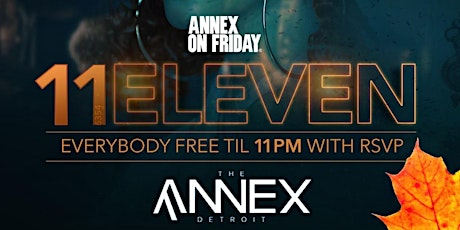 Annex on Friday presents 11ELEVEN on November 11th!