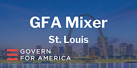Govern For America Mixer - St. Louis