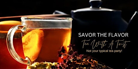 Imagen principal de Savor the Flavor: Tea With A Twist