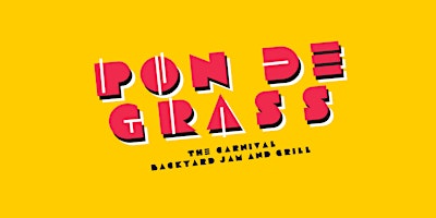 Pon De Grass 2023 - The Carnival Backyard Jam and Grill