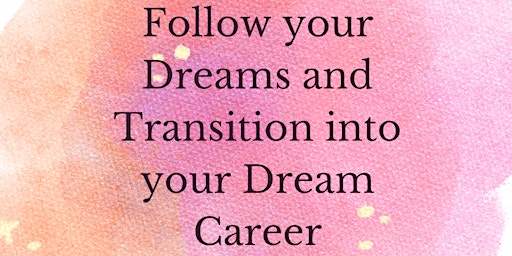 Transition into your Dream Career