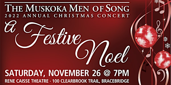 A  Festive Noel - 2022 Muskoka Men of Song Christmas Concert