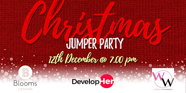 Christmas Jumper Party: Women of Wearables, DevelopHer & Blooms