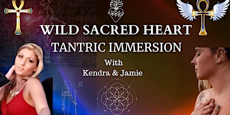 Wild Sacred Heart Tantric Immersion with Kendra & Jamie