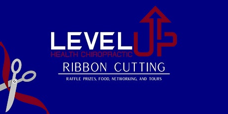 Level Up Health Chiropractic Ribbon Cutting