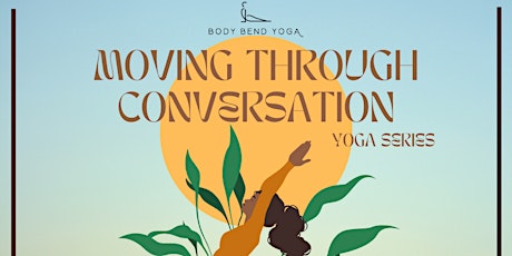Moving Through Conversation Saturdays & Sundays