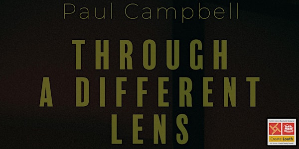 Paul Campbell: Through A Different Lens