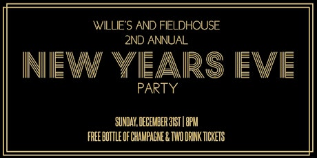 Willie's Fieldhouse 2nd Annual New Years Eve Party primary image