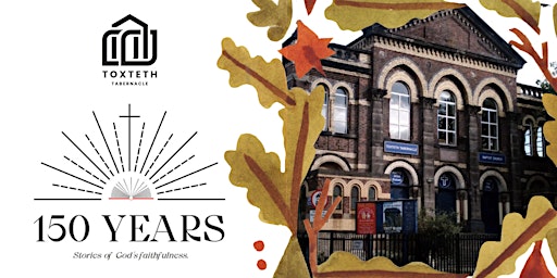 Toxteth Tabernacle:150 Years  - Anniversary Service & Lunch