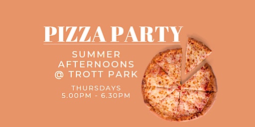 Pizza Party | Summer Afternoons at Trott Park