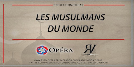 Image principale de Projection/débat "les musulmans du monde" Par Repères & Vocations et Opéra