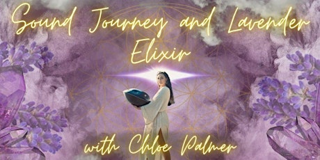 Sound Journey and Lavender Elixir with Chloe Palmer (TAURANGA) primary image